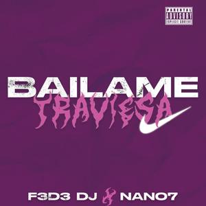 Bailame Traviesa (feat. NANO7)