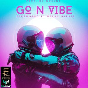 Go N Vibe (feat. Becky Harris & NUSYNZ) (Explicit)