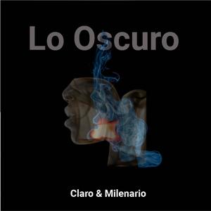 Lo Oscuro (feat. Claro) [Explicit]