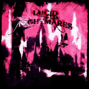 LUCID NIGHTMARES (Slowed) (Explicit)