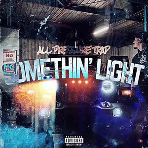 Somethin' Light (Explicit)