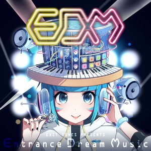 EXIT TUNES PRESENTS Entrance Dream Music (EXIT TUNES VOCALOID合辑系列)