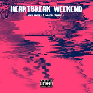 HEARTBREAK WEEKEND (feat. Mason Campbell) [Explicit]