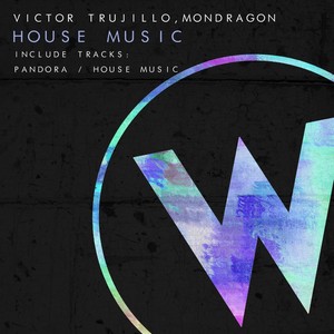 Victor Trujillo - House Music (Original Mix)