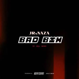 BAD BIH (feat. La JR & LaNazaog) [Explicit]