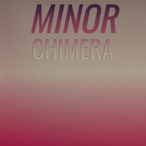 Minor Chimera