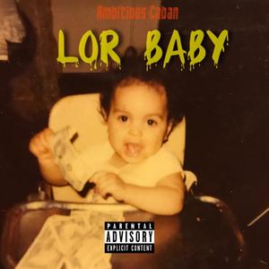 Lor Baby (Explicit)