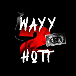 Wayy 2 Hott (Explicit)