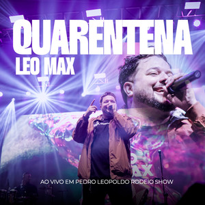 Quarentena - Ao Vivo em Pedro Leopoldo Rodeio Show