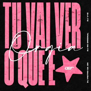 TU VAI VER OQUE É ORGIA (Explicit)