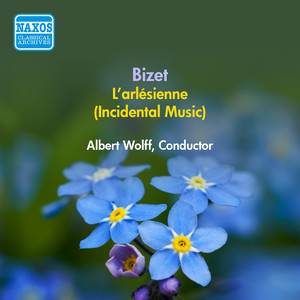 Bizet, G.: Arlesienne (L') [Incidental Music] [Albert Wolff] [1957]