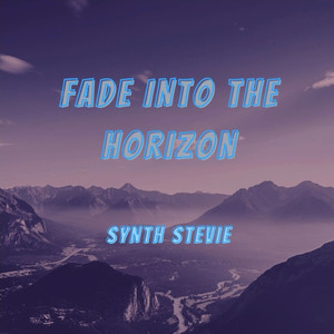 Fade into the Horizon (Explicit)