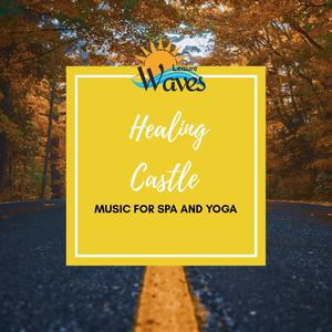 Healing Castle - Music for Spa and Yoga