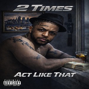 Act Like That (Explicit)