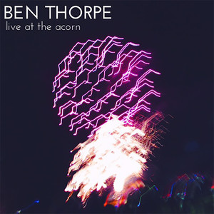 Ben Thorpe - Live At The Acorn