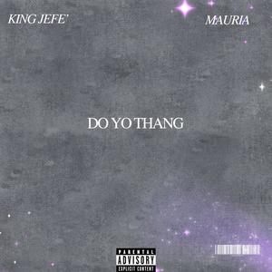 Do Yo Thang (feat. Mauria) [Explicit]