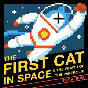 The First Cat in Space and the Wrath of the Paperclip the Album