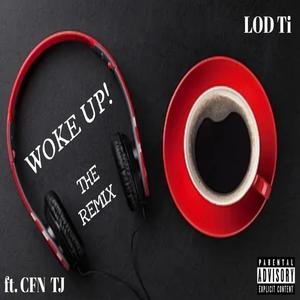 Woke Up (feat. CFN TJ) [Remix] [Explicit]