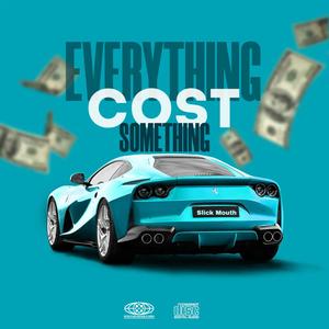 Everything Cost Something