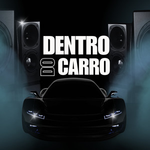 Dentro Do Carro (Explicit)