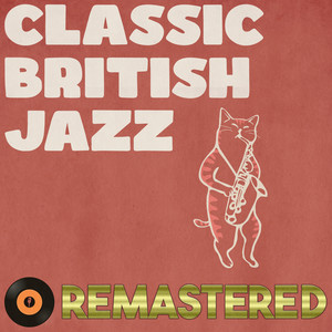 Classic British Jazz (Remastered 2014)