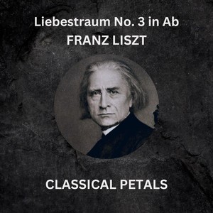 Liebestraum No. 3 in A-Flat (Love Dream)