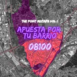 Apuesta Por Tu Barrio 08100 (The Point Mixtape Vol I)