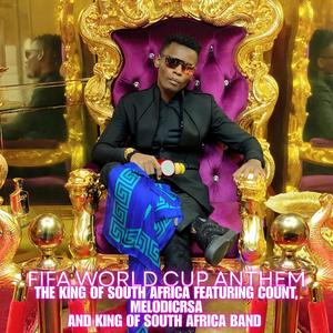 Fifa World Cup Anthem (feat. The King of South Africa Band, Count & Melodicrsa)