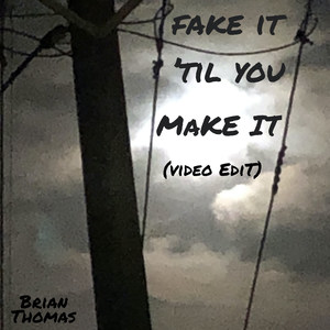 Fake It Til You Make It(Video Edit)