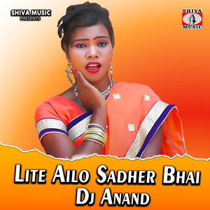 Lite Ailo Sadher Bhai Dj Anand