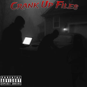 Crank Up Files (Explicit)