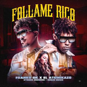 Follame Rico (feat. Franko GK & El Atomikazo)