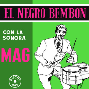 El negro bembón con la sonora MAG