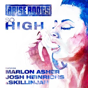 So High(feat. Marlon Asher, Josh Heinrichs & Skillinjah)