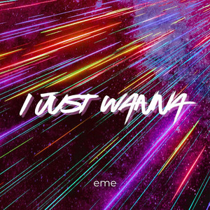I Just Wanna