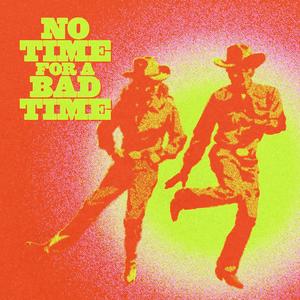 No Time For A Bad Time