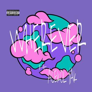 Wherever (feat. Acekolyak) (Explicit)