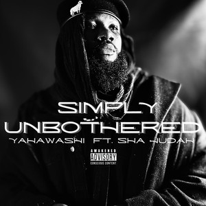 Simply Unbothered (feat. Sha Judah)