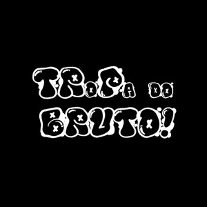 TRoPa do BRUTO! (Explicit)