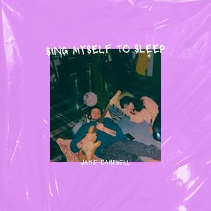 Sing Myself To Sleep (Explicit)