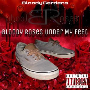 Bloody Roses Under My Feet (Explicit)