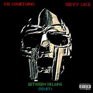 Between Villains (feat. Pervy Sage) [Slenderman Da Slikk Remix] [Explicit]