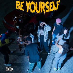 BE YOURSELF (Explicit)