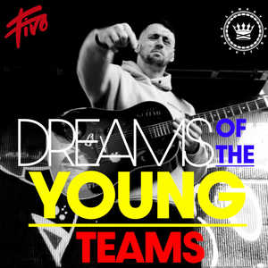 Dreams of the Young Teams