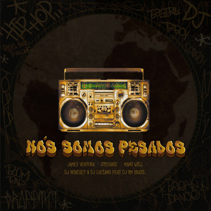 Nós Somos Pesados (Explicit)