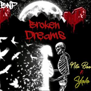 Broken Dreams (feat. Nita Boo & Yolo) [Explicit]