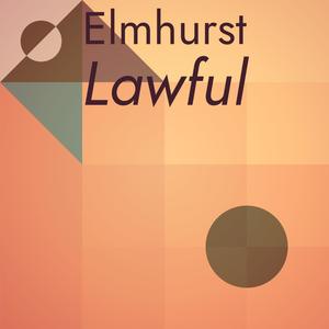 Elmhurst Lawful