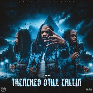 Trenches Still Callin (Explicit)