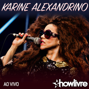 Karine Alexandrino no Estúdio Showlivre (Ao Vivo)