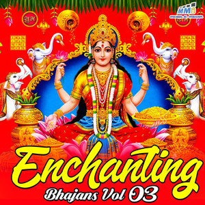 Enchanting Bhajans Vol 3